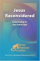 Jesus Reconsidered: Scholarship in the Public Eye (Jesus Seminar Guides Vol 1) (Jesus Seminar Guides)