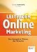 Leitfaden Online-Marketing: Das kompakte Wissen der Branche