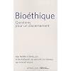 Bio�thique : Questions pour un discernement
