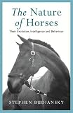 The Nature of Horses: Their Evolution, Intelligence and Behaviour