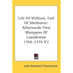 Life of William, Earl of Shelburne: Afterwards First Marquess of Lansdowne 1766-1776 V2