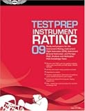 Instrument Rating Test Prep 2009: Study and Prepare for the Instrument Rating, Instrument Flight Instructor (CFII), Instrument Ground Instructor, and Foreign Pilot : Airplane and Helic (Instrument Rating Test Prep)