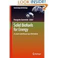 Solid Biofuels for Energy: A Lower Greenhouse Gas Alternative (Green Energy and Technology)'