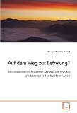 Produkt-Bild: Auf dem Weg zur Befreiung?: Empowerment-Prozesse Schwarzer Frauen afrikanischer Herkunft in Wien