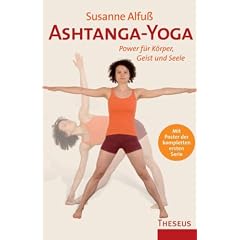 Ashtanga-Yoga: Power f�r K�rper, Geist und Seele