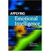 Applying Emotional Intelligence: A Practitioner's Guide