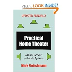 Practical Home Theater: A Guide to Video and Audio Systems (2009 Edition)