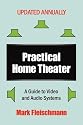 Practical Home Theater: A Guide to Video and Audio Systems (2009 Edition)
