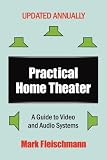 Practical Home Theater: A Guide to Video and Audio Systems (2009 Edition)