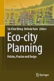 Eco-city planning : policies, practice and design
