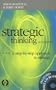 Strategic Thinking: A Step-By-Step Approach to Strategy, Second Edition