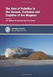 The role of volatiles in the genesis, evolution and eruption of arc magmas