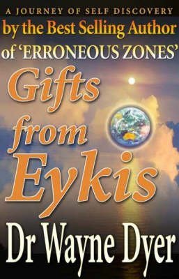 [Gifts from Eykis] (By: Wayne W. Dyer) [published: November, 2002]