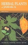 Herbal Plants of Jamaica: Bush Teas, Bush Baths, Flavourings and Spices (MacMillan Caribbean Natural History)