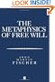 The Metaphysics of Free Will: An Essay on Control (Aristotelian Society Monographs)