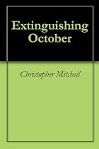 Extinguishing October-From Free Kindle Books Library Click to Download Free Kindle Book -> Extinguishing October