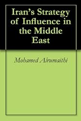 Iran's Strategy of Influence in the Middle East
