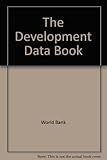 The Development data book : social and economic statistics on 125 countries