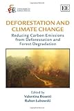 Deforestation and climate change : reducing carbon emmissions from deforestation and forest degradation