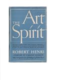 THE ART SPIRIT (Notes, articles, fragments of letters and talks to students bearing on the concept and technique of picture making, the stody of art generally and on appreciation)