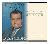 Six crises / Richard M. Nixon