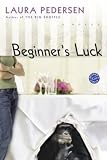 Beginner's Luck: A Novel