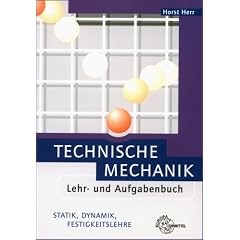 Technische Mechanik. Lehr- und Aufgabenbuch. Statik, Dynamik, Festigkeit (Lernmaterialien) (Bibliothek des technischen Wissens) (Broschiert)