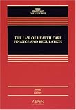 The Law of Health Care Finance and Regulation