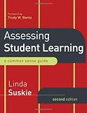 Assessing Student Learning: A Common Sense Guide (The Jossey-Bass Higher and Adult Education Series) [Paperback]