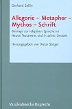 Produkt-Bild: Novum Testamentum Et Orbis Antiquus/Studien Zur Umwelt Des Neuen Testaments: Allegorie Metapher - Mythos - Schrift: Beitr&auml;ge zur religi&ouml;sen Sprache im Neuen Testament und in seiner Umwelt