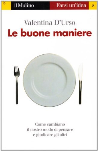 Le buone maniere (Farsi un'idea) (Italian Edition)