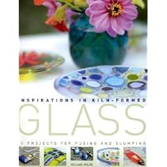 Inspirations in Kiln-formed Glass: 25 Projects for Fusing and Slumping