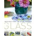 Inspirations in Kiln-formed Glass: 25 Projects for Fusing and Slumping