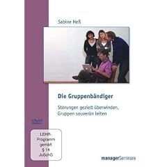 Die Gruppenb�ndiger. Wie Sie Herausforderungen in Gruppen souver�n meistern!