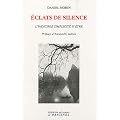 Eclats de silence : L'indicible simplicit� d'�tre