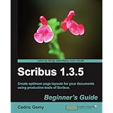Scribus 1.3.5: Beginner's Guide