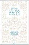 I consigli di Zia Epp (Italian Edition)