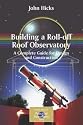 Building a Roll-off Roof Observatory: A Complete Guide for Design and Construction (Patrick Moore's Practical Astronomy Series)