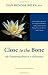 Close to the Bone: Life-Threatening Illness As a Soul Journey