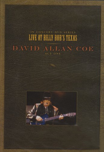 David Allan Coe, Act 1 - Live at Billy Bob's Texas