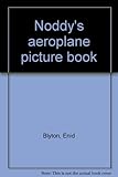 Noddy's aeroplane picture book