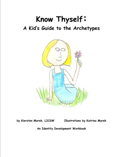 Know Thyself: A Kid's Guide to the Archetypes