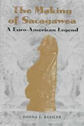The Making of Sacagawea: A Euro-American Legend