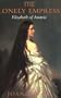 The Lonely Empress: Elizabeth of Austria