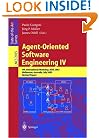 Agent-Oriented Software Engineering IV: 4th International Workshop, AOSE 2003, Melbourne, Australia, July 15, 2003, Revised Papers (Lecture Notes in Computer Science)