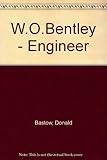 W.O. Bentley, engineer