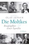 Die Moltkes: Biographie einer Familie - Olaf Jessen
