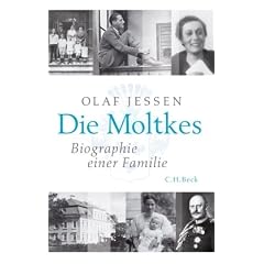 Die Moltkes: Biographie einer Familie