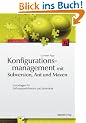 Konfigurationsmanagement mit Subversion, Ant und Maven: Grundlagen f�r Softwarearchitekten und Entwickler