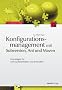 Konfigurationsmanagement mit Subversion, Ant und Maven: Grundlagen f�r Softwarearchitekten und Entwickler